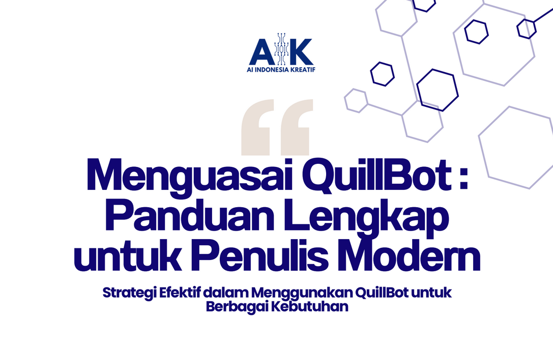 Menguasai QuillBot: Panduan Lengkap untuk Penulis Modern